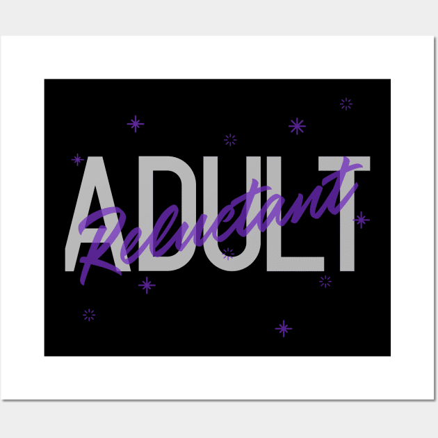 Reluctant Adult with Purple Stars For All Adulting Reluctantly Wall Art by tnts